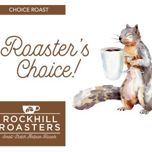 Roasters Choice